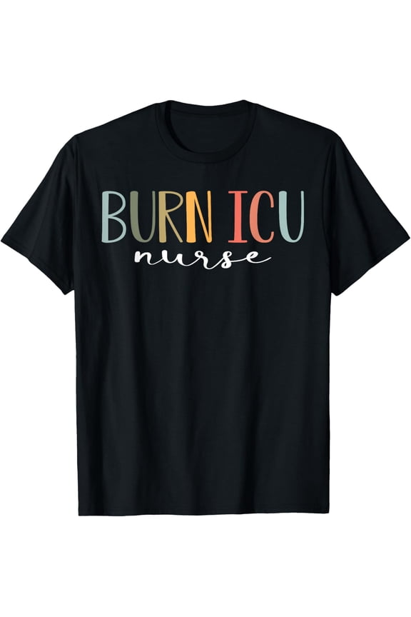 Exquisite and comfortable-BICU Burn ICU Nurse Specialized Intensive Care Unit Nurses T-Shirt