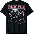 thumbnail image 1 of Exquisite and comfortable-Back Pain In This Area Funny T-Shirt, 1 of 4