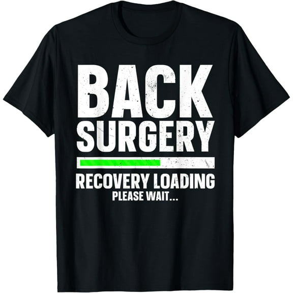 Exquisite and comfortable-Back Surgery Design For Men Women Post Back Surgery Recovery T-Shirt