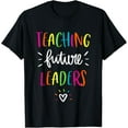 thumbnail image 1 of Back To School Teaching Future Leaders Teacher Life Gift T-Shirt, 1 of 4