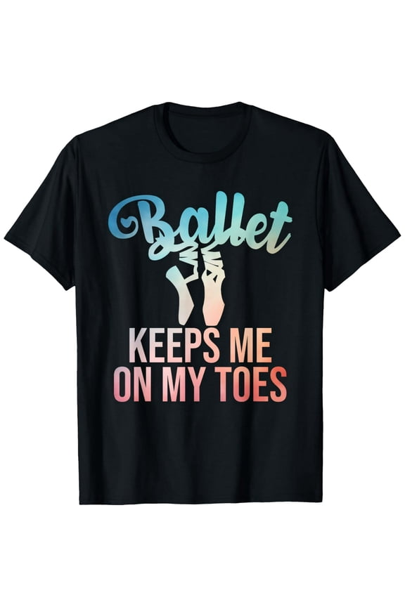Exquisite and comfortable-Ballerina Art For Girls Women Pointe Dance Lovers Ballet T-Shirt