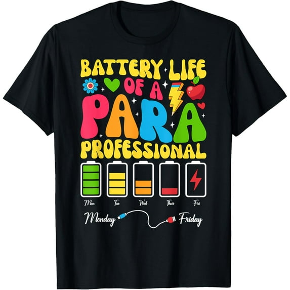 Exquisite and comfortable-Battery Life Of A Para Paraprofessional Teacher Appreciation T-Shirt