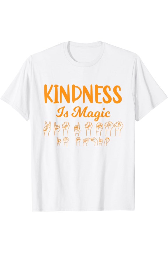 Exquisite and comfortable-Be Kind Stop Bullying Kindness is Magic Sign Language T-Shirt