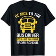 thumbnail image 1 of Exquisite and comfortable-Be Nice To The Bus Driver - School Bus Driver T-Shirt, 1 of 4