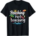 thumbnail image 1 of Exquisite and comfortable-Beaching Not Teaching Summer Vacation Break Teacher Off Duty T-Shirt, 1 of 4