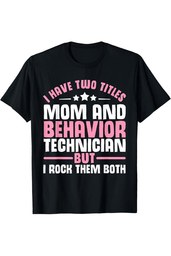 Exquisite and comfortable-Behavioral Tech BT Therapist Behavior Analysis ABA RBT T-Shirt