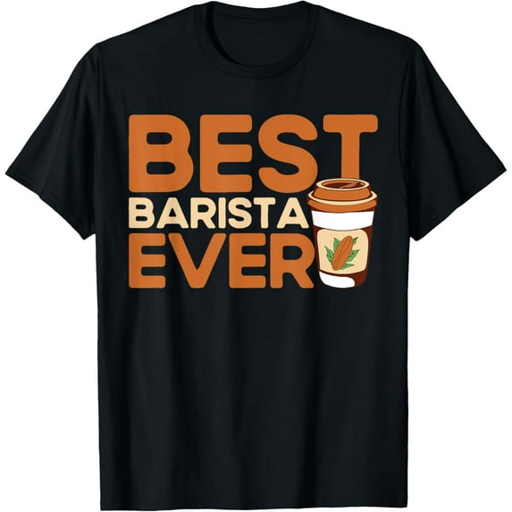 Exquisite and comfortable-Best Barista Ever Coffee Maker Espresso Cappuccino Latte T-Shirt
