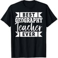 thumbnail image 1 of Exquisite and comfortable-Best Geography Teacher Ever T-Shirt, 1 of 4