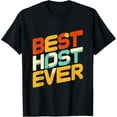 thumbnail image 1 of Exquisite and comfortable-Best Host Ever ||||-- T-Shirt, 1 of 4