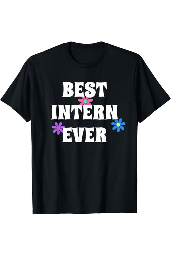 Exquisite and comfortable-Best Intern Ever Internship Appreciation T-Shirt