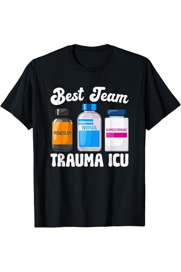 Exquisite and comfortable-Best Team Trauma ICU Nurse Squad Trauma Intensive Care Unit T-Shirt