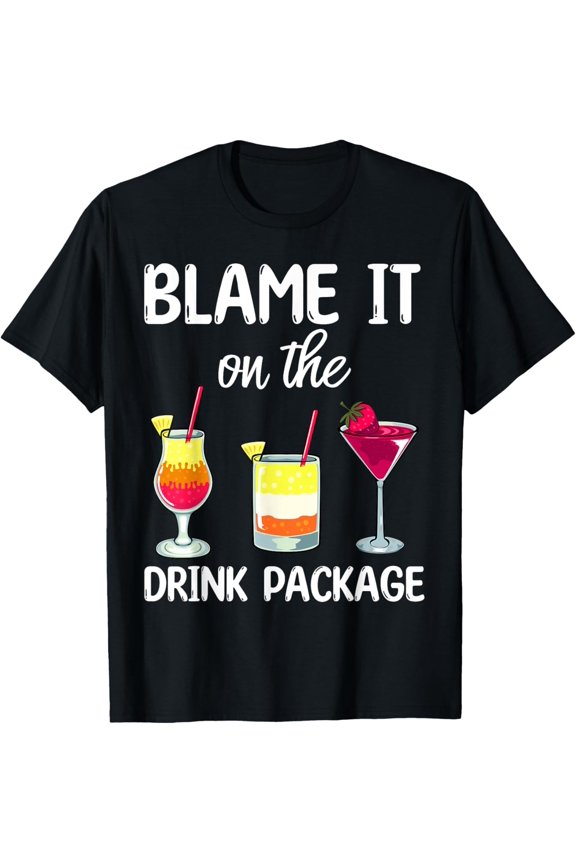 Exquisite and comfortable-Blame It On The Drink Package Funny Cruise Boat Ship Water T-Shirt