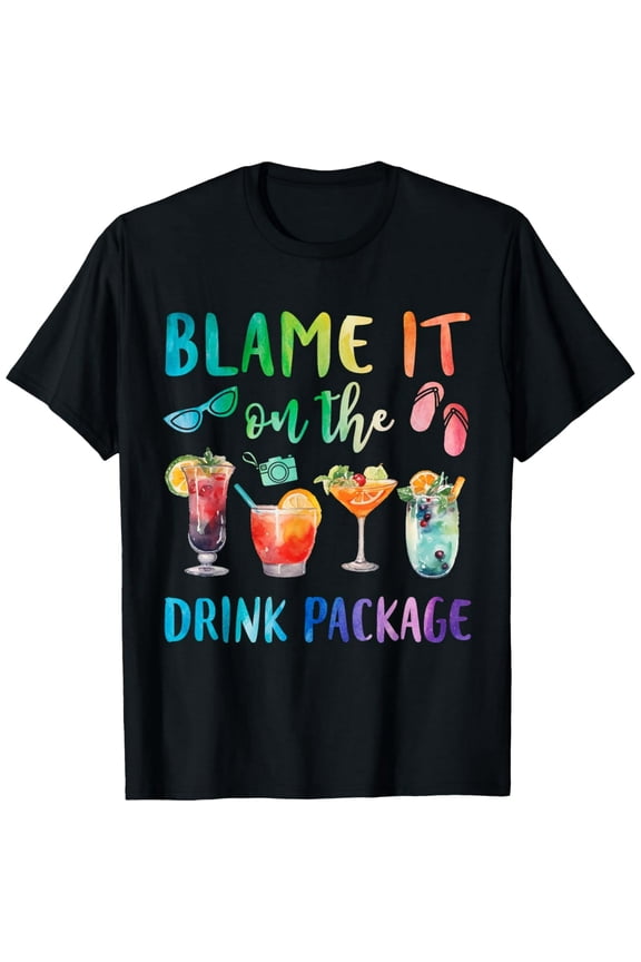 Exquisite and comfortable-Blame It On The Drink Package Funny Cruise Cruising Trip T-Shirt
