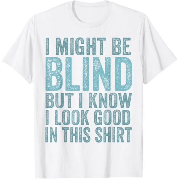 Exquisite and comfortable-Blind Blindness Awareness Blind People Visually Funny T-Shirt