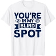 thumbnail image 1 of Exquisite and comfortable-Blindness You're In My Blind Spot Blind T-Shirt, 1 of 4