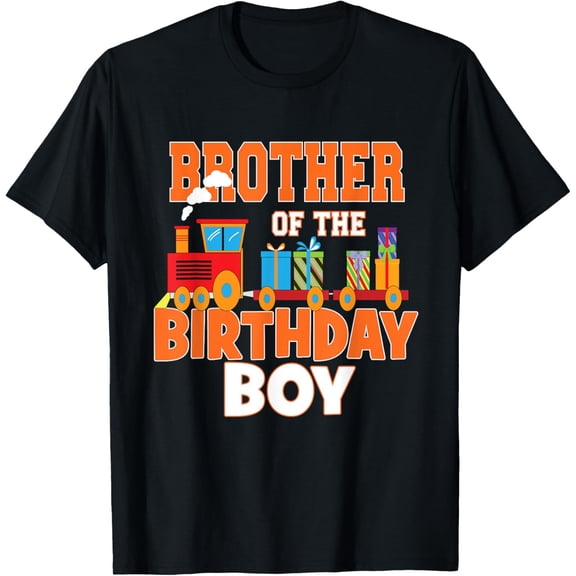 Exquisite and comfortable-Brother Of The Birthday Boy Train Lover B-day Party T-Shirt