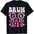 thumbnail image 1 of Exquisite and comfortable-Bruh It's Pi Day 3.14 Pi Symbol Funny Pi Day Teachers Math T-Shirt, 1 of 4
