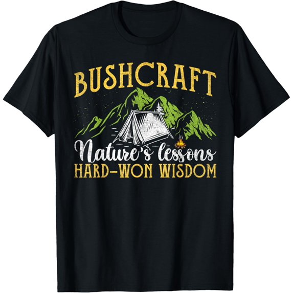 Exquisite and comfortable-Bushcraft Nature's Lessons Hard-Won Wisdom Outdoor Survival T-Shirt