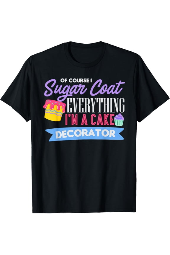 Exquisite and comfortable-Cake Decorator Cupcake Cook Cake Frosting Icing Baker T-Shirt