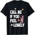 thumbnail image 1 of Exquisite and comfortable-Call Me If You Feel Lonely Design T-Shirt, 1 of 4