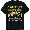 thumbnail image 1 of Exquisite and comfortable-Camping Without Beer Sitting Woods Funny Drinking Camper T-Shirt, 1 of 4