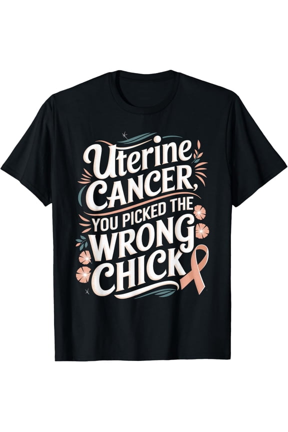 Exquisite and comfortable-Cancer Awareness Picked A Wrong Chick Uterine Cancer T-Shirt