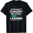 thumbnail image 1 of Exquisite and comfortable-Cataract Surgery Recovery Progress Get Well Soon T-Shirt, 1 of 4