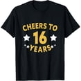 thumbnail image 1 of Exquisite and comfortable-Cheers To 16 Years Funny 16th Birthday T-Shirt, 1 of 4