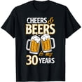 thumbnail image 1 of Exquisite and comfortable-Cheers and Beers To My 30 Years Birthday Gift T-Shirt, 1 of 4