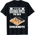 thumbnail image 1 of Exquisite and comfortable-Chess Move In Silence Speak When is Time To Say Checkmate T-Shirt, 1 of 4