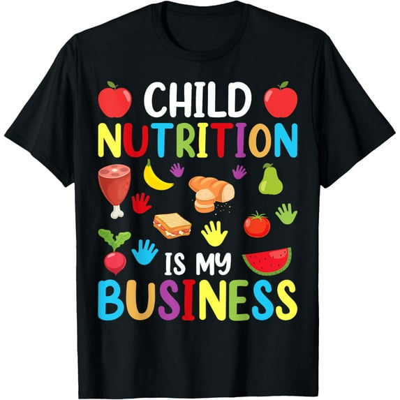 Exquisite and comfortable-Child Nutrition Is My Business Cafeteria Worker Lunch Lady T-Shirt