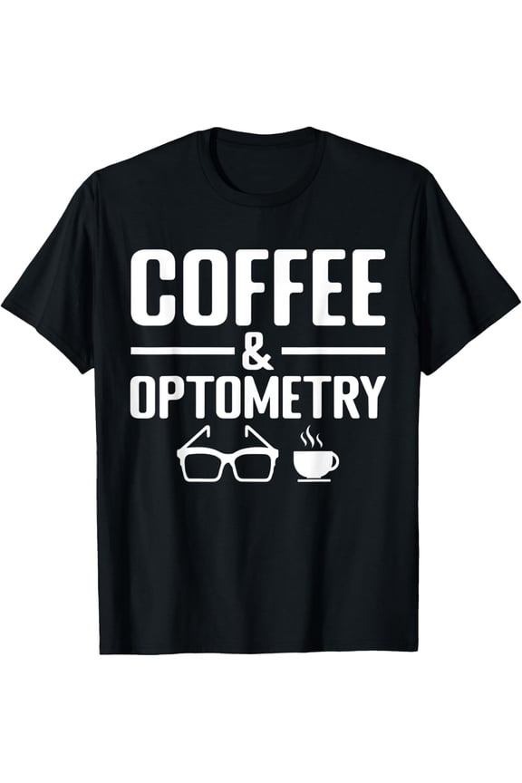 Exquisite and comfortable-Coffee And Optometry, Optometrist Eye Contact Eyeglasses T-Shirt