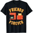 thumbnail image 1 of Exquisite and comfortable-Coffee Maker And Toast Friends Forever T-Shirt, 1 of 4