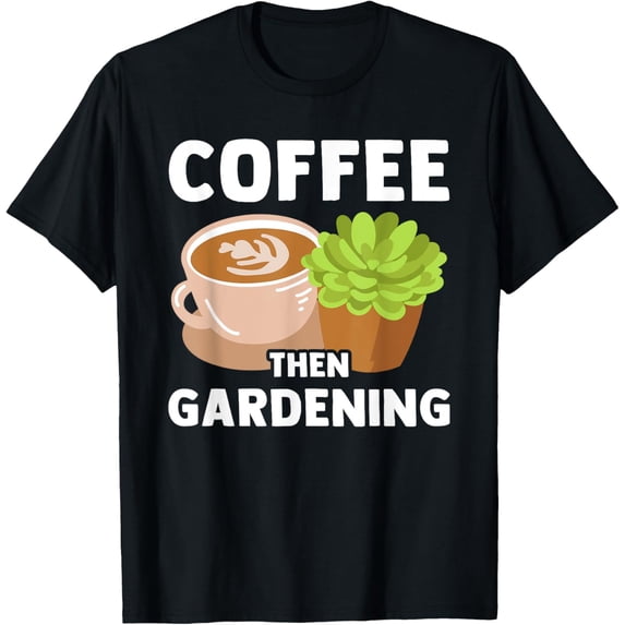 Exquisite and comfortable-Coffee Plants Gardening Garden Lover Gardener Funny Gift T-Shirt
