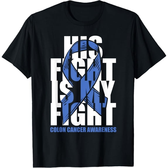 Exquisite and comfortable-Colon Cancer Awareness Month Dark Blue Ribbon His Fight Gift T-Shirt