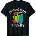 thumbnail image 1 of Exquisite and comfortable-Cooking Is My Therapy - Chef & Cook Gifts Funny Culinary T-Shirt, 1 of 4