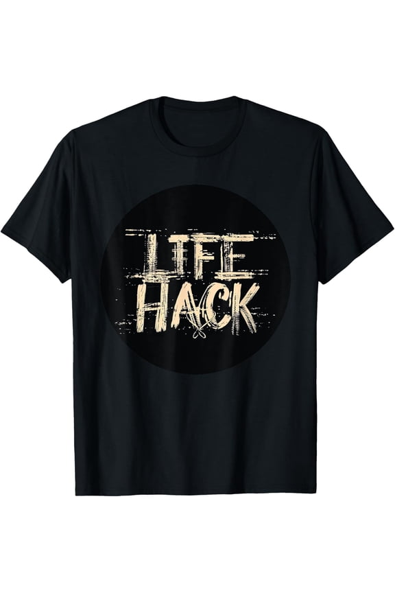 Exquisite and comfortable-Cool Life Hack T-Shirt