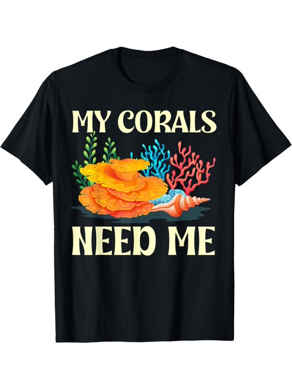 Exquisite and comfortable-Coral Reef Coral Aquarium Aquarist My Corals Need Me T-Shirt