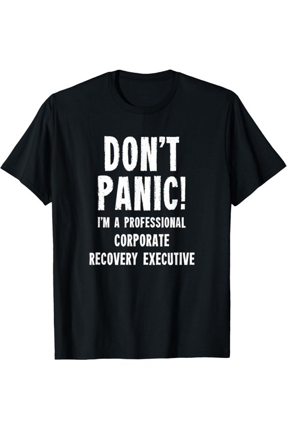 Exquisite and comfortable-Corporate Recovery Executive T-Shirt