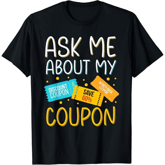 Exquisite and comfortable-Couponing coupon Couponer T-Shirt