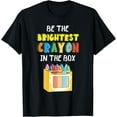 thumbnail image 1 of Exquisite and comfortable-Crayon Be The Brightest Students Crayons Back To School T-Shirt, 1 of 4