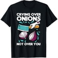 thumbnail image 1 of Exquisite and comfortable-Crying Over Onions Not Over You | Onion Lover T-Shirt, 1 of 4