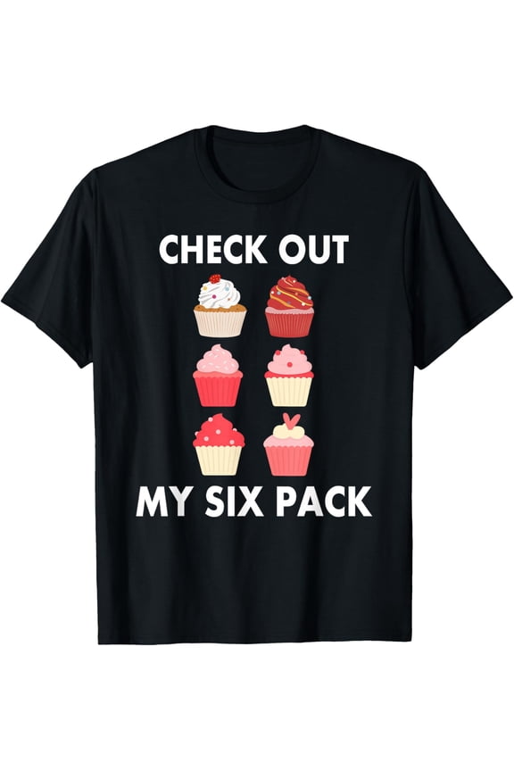 Exquisite and comfortable-Cupcake Shirt Funny Six Pack Cupcake Lover Cupcakes T-Shirt