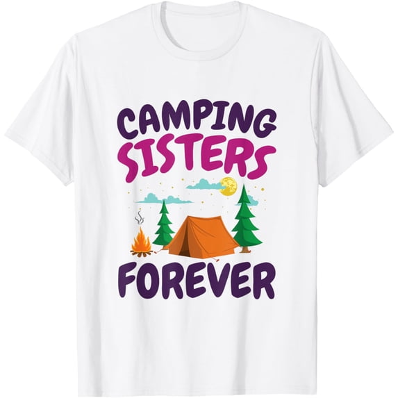 Exquisite and comfortable-Cute Camping Sisters Forever Women Girls Camper T-Shirt