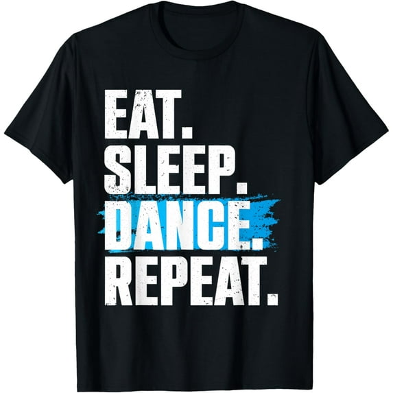 Exquisite and comfortable-Cute Eat Sleep Dance Repeat Design Men Women Kids Dancers T-Shirt