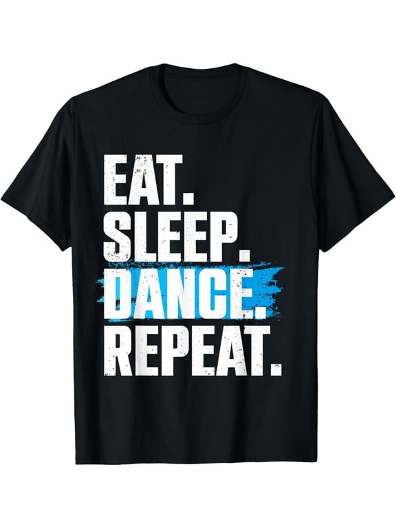Exquisite and comfortable-Cute Eat Sleep Dance Repeat Design Men Women Kids Dancers T-Shirt