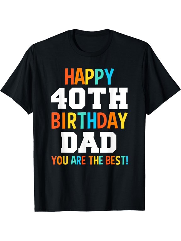 Exquisite and comfortable-Dad 40th Birthday Dads 40 Years Old T-Shirt