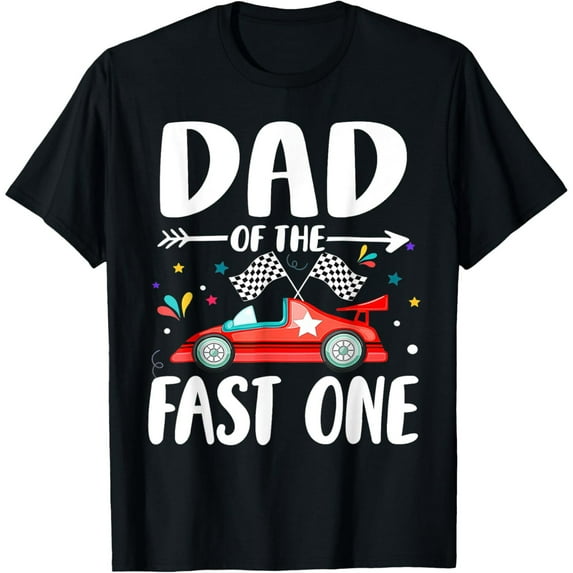 Exquisite and comfortable-Dad Of The Fast One Birthday 1st Race Car Family Matching T-Shirt