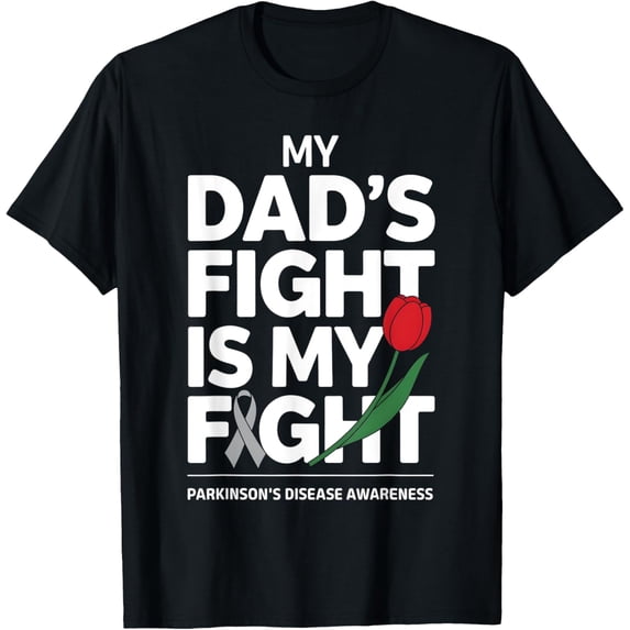 Exquisite and comfortable-Dad's Fight Is My Fight Funny Parkinson’s Disease Awareness T-Shirt