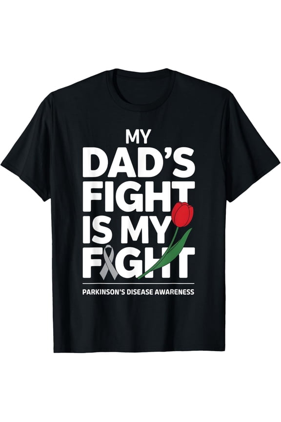 Exquisite and comfortable-Dad's Fight Is My Fight Funny Parkinson’s Disease Awareness T-Shirt